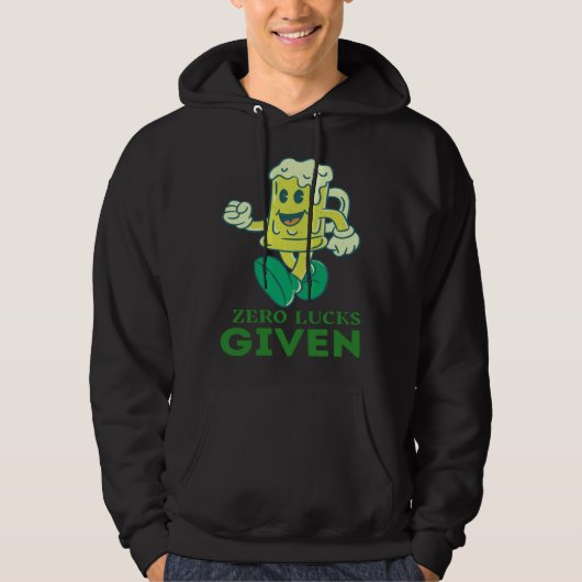 Zero Lucks Given St Patrick s Day St Paddys Day Hoodie (Voorkant)