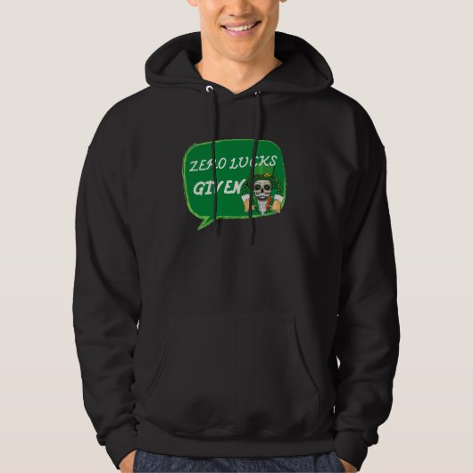 Zero Lucks Given  St Patrick s Day St Paddys Day   Hoodie (Voorkant)