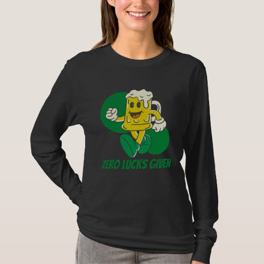 Zero Lucks Given  St Patrick s Day St Paddys Day   T-shirt (Voorkant)