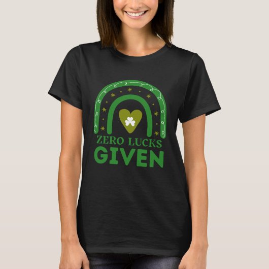 Zero Lucks Given  St Patrick s Day St Paddys Day   T-shirt (Voorkant)