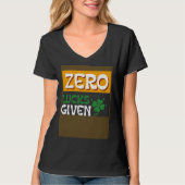 Zero Lucks Given St Patrick s Day St Paddys Day T-shirt (Voorkant)