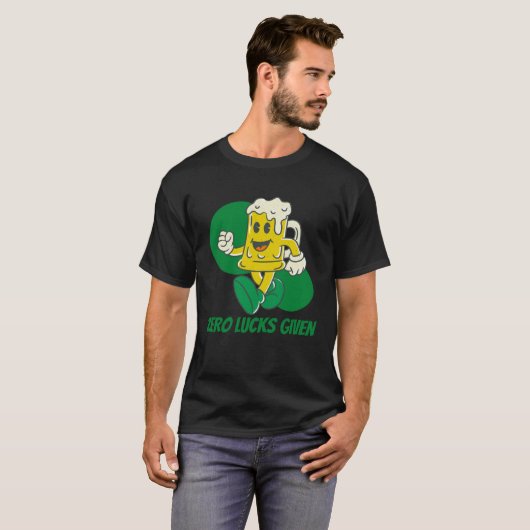 Zero Lucks Given St Patrick s Day St Paddys Day T-shirt (Voorkant volledig)