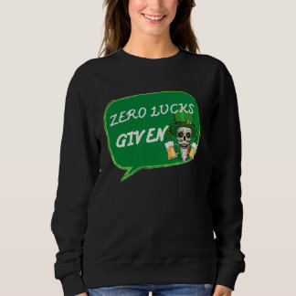 Zero Lucks Given  St Patrick s Day St Paddys Day   Trui