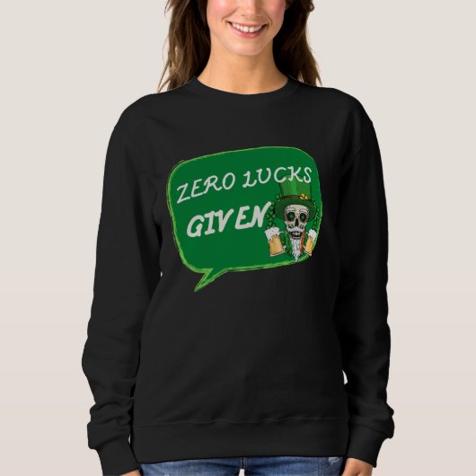 Zero Lucks Given  St Patrick s Day St Paddys Day   Trui (Voorkant)