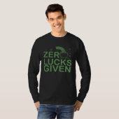 Zero Lucks Given St Patricks Day I Lucky Fun Party T-shirt (Voorkant volledig)