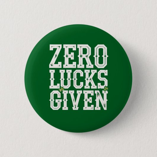 Zero Lucks krijgt Grappig St Patrick's Day Iers Ronde Button 5,7 Cm (Voorkant)