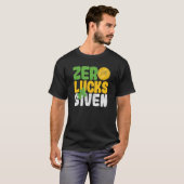 Zero Lucks krijgt grappige Sint-Patrick's Day Sham T-shirt (Voorkant volledig)