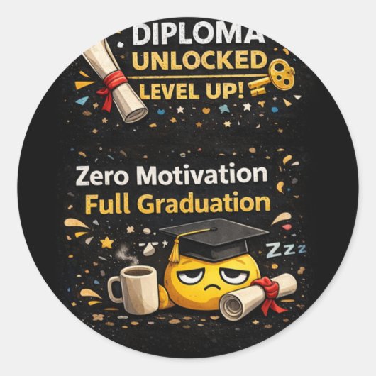 Zero Motivation Full Graduation Funny Shirt  Ronde Sticker (Voorkant)