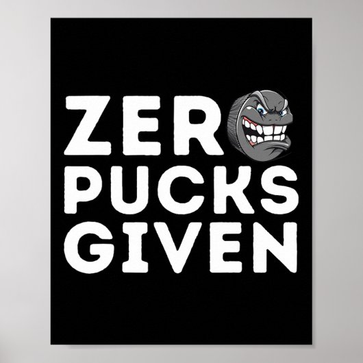 Zero Pucks Given - Grappig cadeau voor ijshockeysp Poster (Voorkant)