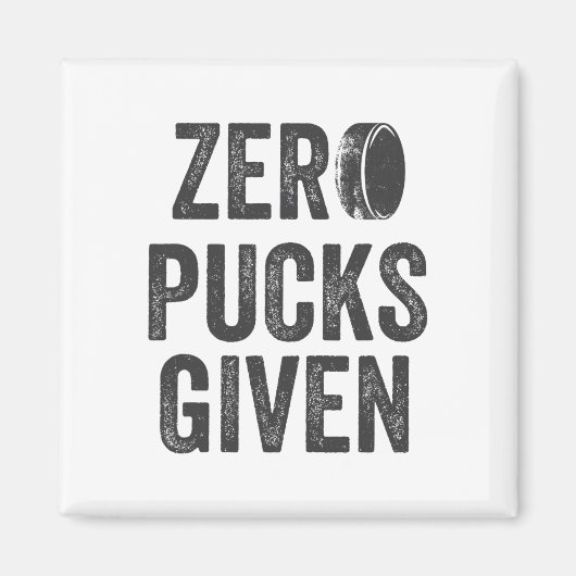 Zero Pucks Given Sarcastic Adult Hockey Men's Wome Magneet (Voorkant)
