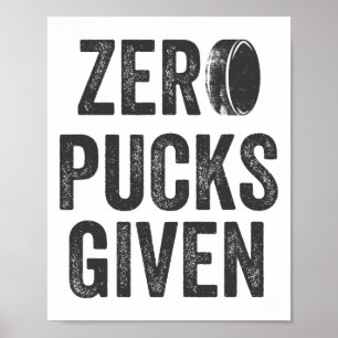 Zero Pucks Given Sarcastische Volwassen Hockey Her Poster