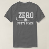 Zero Putts gegeven Golfer Golf Player Jokes Funny T-shirt (Design voorkant)