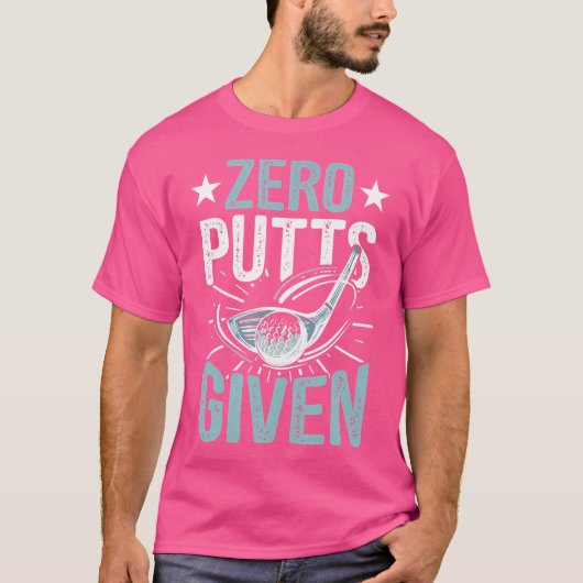 Zero putts gegeven grappige golfen golf t-shirt (Voorkant)