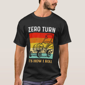 Zero Turn is hoe ik het gazon van de tuinarchitect T-shirt