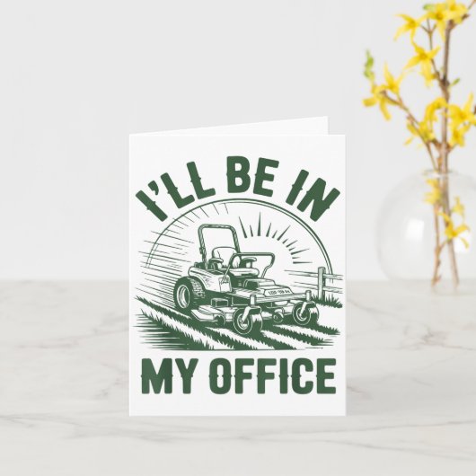 Zero-turn Lawn Mower Dad Funny I'll Be In Office M Kaart (Gele Bloem)