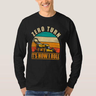 Zero Turn Zo Rol Ik Landschapsarchitectuur Grasmaa T-shirt