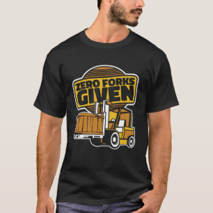 Zero Vorken Given Reach Truck Hijskraan Vorkheftru T-shirt