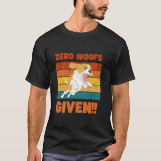 Zero Woofs Given Grafische T-shirt - Grappige Hond