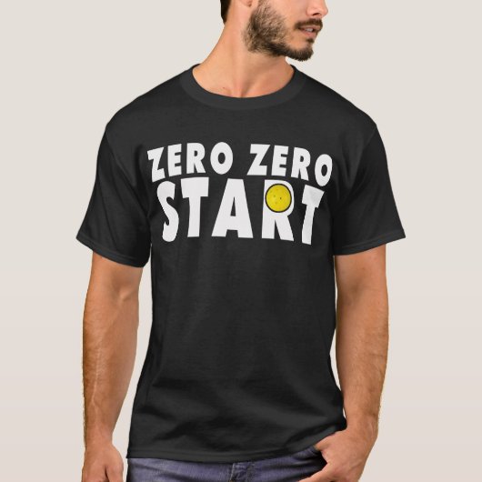 Zero Zero Start Pickleball Shirt Pickleball Gift (Voorkant)