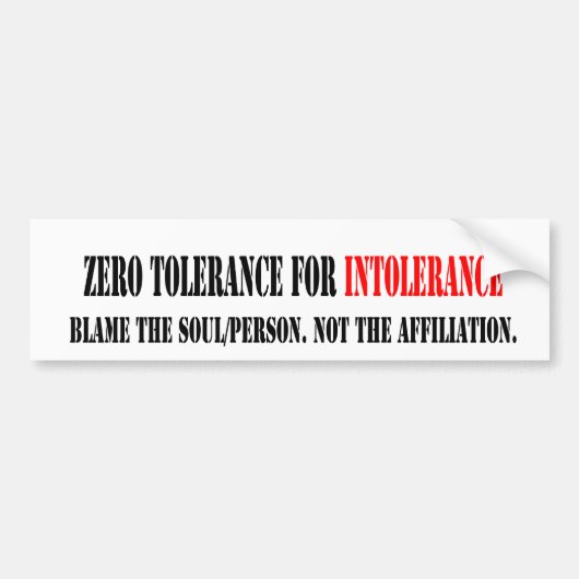 ZEROTOLERANTIE VOOR INTOLERANTIE. BUMPERSTICKER (Voorkant)
