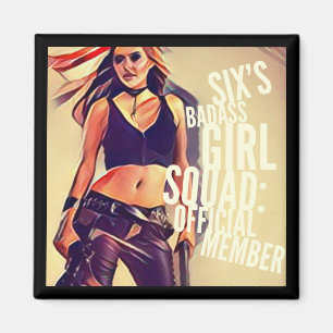 Zes Badass Girl Squad: Magneet