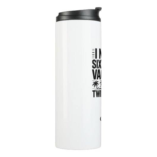 Zes maanden vakantie Dream Thermal Tumblers Thermosbeker (Gedraaid links)