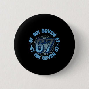 Zes Zeven 67 Meme Slang Trend Uitdrukking Cool Jeu Ronde Button 5,7 Cm