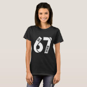 Zes Zeven 6 7 Meme Grappig Nummer 67 Laten we Send T-shirt (Voorkant volledig)
