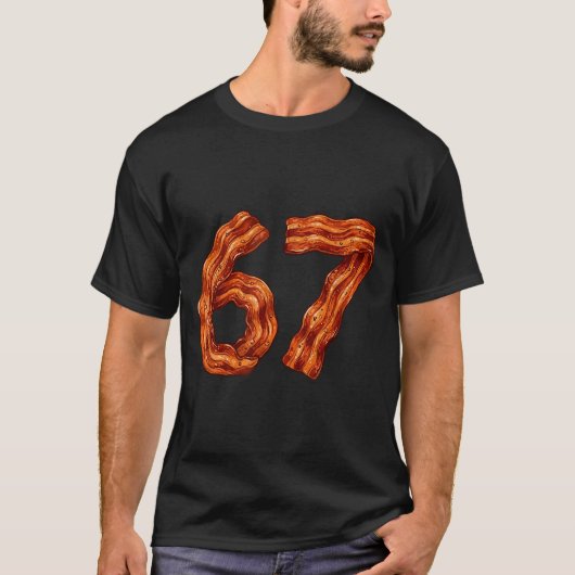 Zes Zeven Bacon Cool Meme 67 Grappig Nummer T-shirt (Voorkant)
