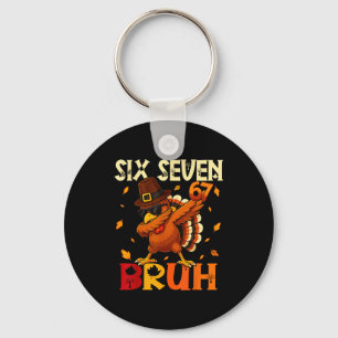Zes Zeven Bruh 6 7 Meme Dabbing Turkije Thanksgivi Sleutelhanger