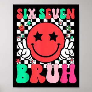 Zes Zeven Bruh 6 7 Meme Gen Alpha Sla Jargon Grapp Poster