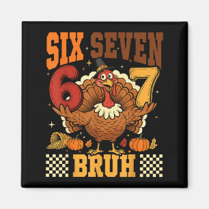 Zes Zeven Bruh 6 7 Meme Kalkoen Thanksgiving Jonge Magneet