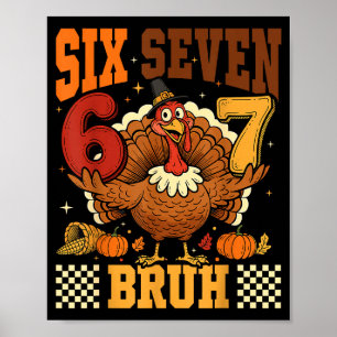 Zes Zeven Bruh 6 7 Meme Kalkoen Thanksgiving Jonge Poster