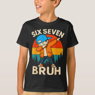 Zes Zeven Bruh 6 7 Nummer 67 Meme Dab Dabbing Jong T-shirt