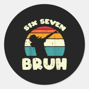 Zes Zeven Bruh Dab Grappig 67 Kostuum 6 7 Meme Kin Ronde Sticker