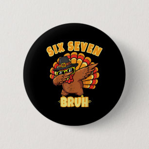 Zes Zeven Bruh Dabbing Kalkoen Thanksgiving 67 Mem Ronde Button 5,7 Cm