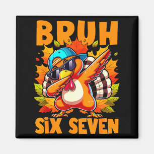 Zes Zeven Bruh Dabbing Turk Kalkoen Thanksgiving 6 Magneet
