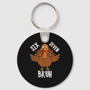 Zes Zeven Bruh Thanksgiving Turkey 6 7 Meme Nummer Sleutelhanger