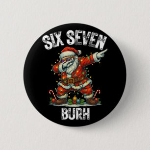 Zes Zeven Burh 67 Grappige Kerstmis 6 7 Meme Manne Ronde Button 5,7 Cm