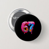 Zes Zeven Donut Ijs Drip Cool Meme Grappig 67 Ronde Button 5,7 Cm (Voorkant /achterkant)