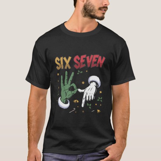 Zes Zeven Meme Grappig Gemeen Guy Kerst Viral 6 7 T-shirt (Voorkant)