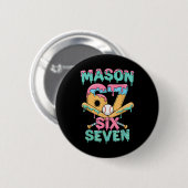 Zes Zeven Meme Mason Ijs Drip Grappig Bysebyll Ronde Button 5,7 Cm (Voorkant /achterkant)