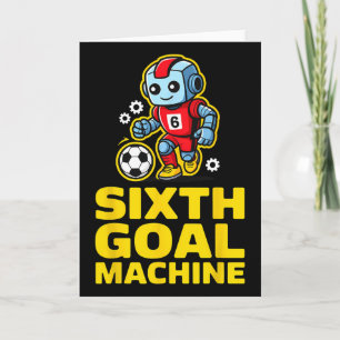 Zesde Doel Machine Voetbal Robot 6e Verjaardag  Kaart