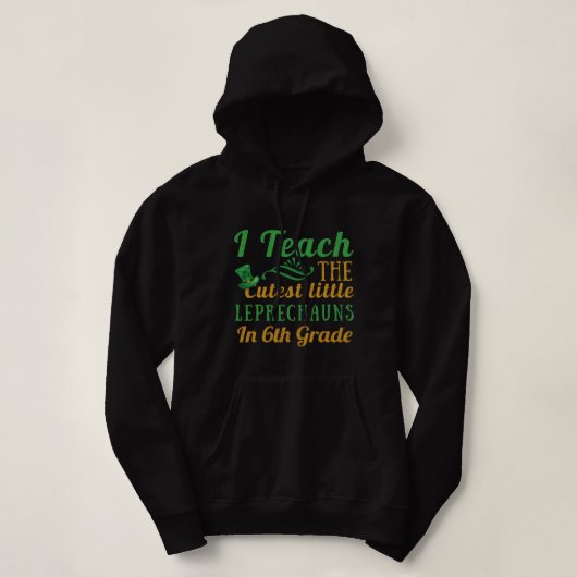 Zesde graad leraar Leprechauns Teach Saint Patrick Hoodie (Design voorkant)