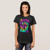 Zesde graad Vibes is kleurstof terug naar school 6 T-shirt (Voorkant volledig)
