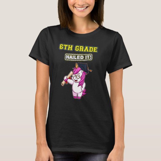Zesde klas genageld het middelbare school Afstuder T-shirt (Voorkant)
