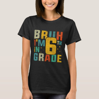 Zesde klas terug naar school Bruh ik zit in de 6e T-shirt