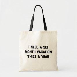 Zesmaandendurende Vacation Funny Quote Tote Bag