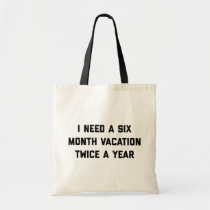 Zesmaandendurende Vacation Funny Quote Tote Bag
