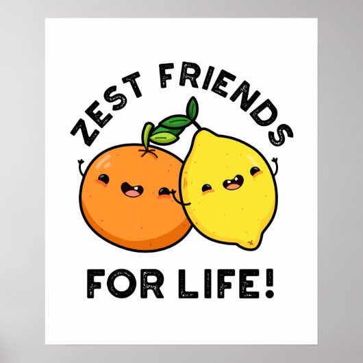 Zest Friends for Life Funny Citrus Fruit Pun Poster (Voorkant)